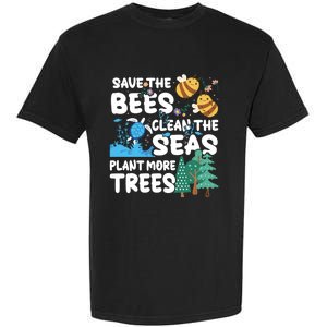 Save The Bees Clean The Seas Plant More Trees Earth Day Cool Gift Garment-Dyed Heavyweight T-Shirt