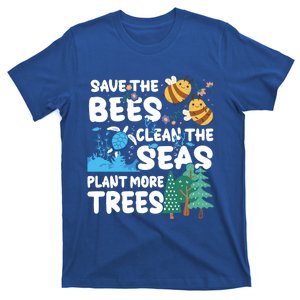 Save The Bees Clean The Seas Plant More Trees Earth Day Cool Gift T-Shirt