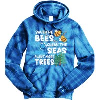 Save The Bees Clean The Seas Plant More Trees Earth Day Cool Gift Tie Dye Hoodie