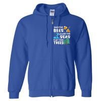 Save The Bees Clean The Seas Plant More Trees Earth Day Cool Gift Full Zip Hoodie