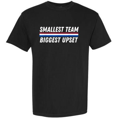 Smallest Team Biggest Upset Garment-Dyed Heavyweight T-Shirt