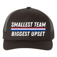 Smallest Team Biggest Upset Yupoong Adult 5-Panel Trucker Hat