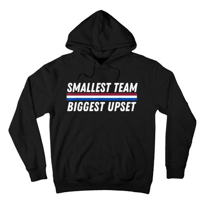 Smallest Team Biggest Upset Hoodie