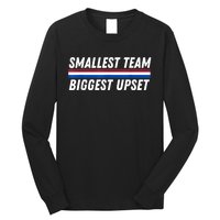 Smallest Team Biggest Upset Long Sleeve Shirt