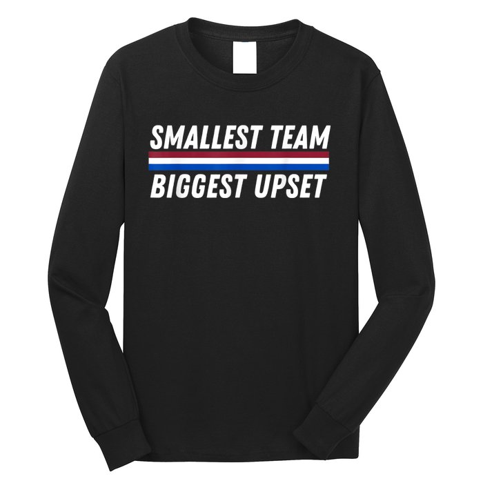 Smallest Team Biggest Upset Long Sleeve Shirt