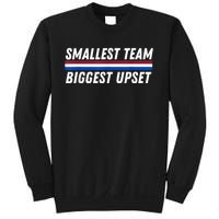 Smallest Team Biggest Upset Sweatshirt