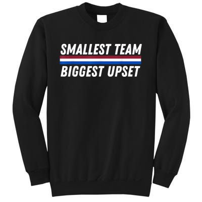 Smallest Team Biggest Upset Sweatshirt