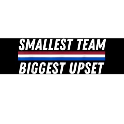 Smallest Team Biggest Upset Bumper Sticker