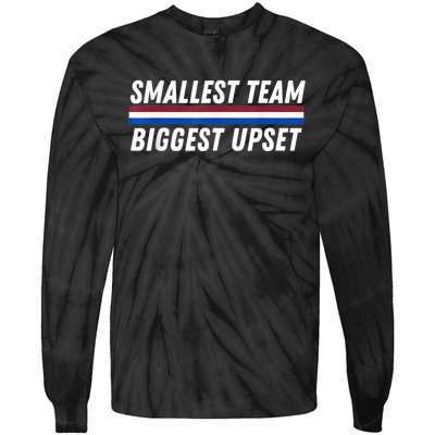 Smallest Team Biggest Upset Tie-Dye Long Sleeve Shirt