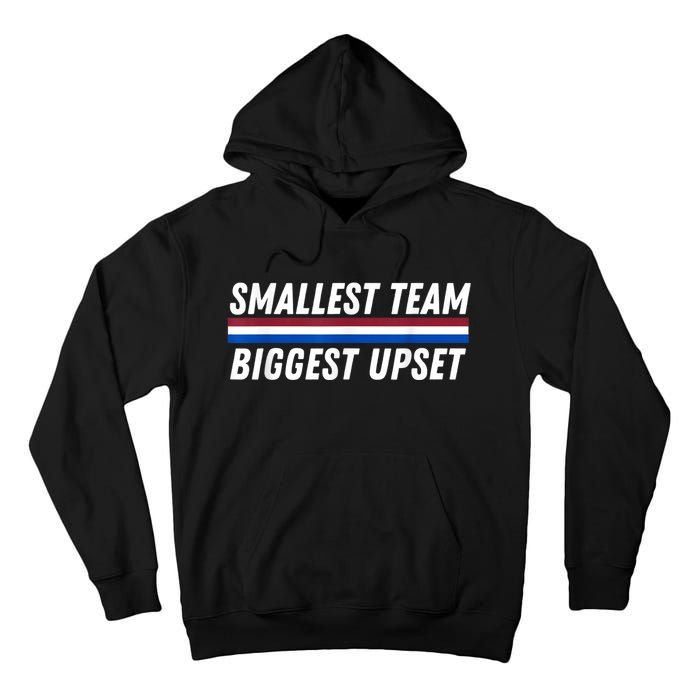 Smallest Team Biggest Upset Tall Hoodie