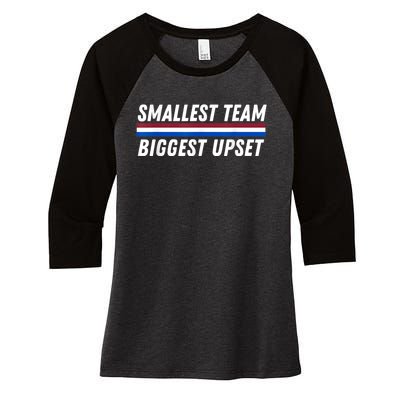 Smallest Team Biggest Upset Women's Tri-Blend 3/4-Sleeve Raglan Shirt