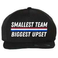 Smallest Team Biggest Upset Wool Snapback Cap