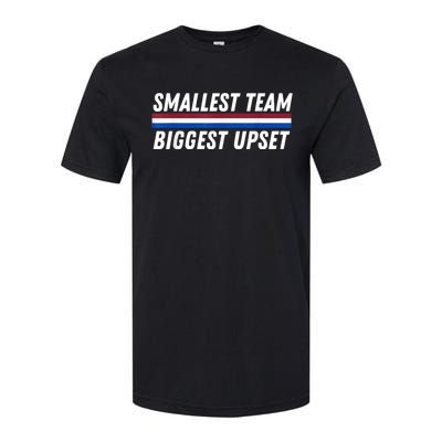 Smallest Team Biggest Upset Softstyle CVC T-Shirt