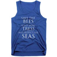 Save The Bees Plant More Trees And Protect The Seas Gift Tank Top