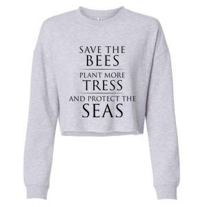 Save The Bees Plant More Trees And Protect The Seas Gift Cropped Pullover Crew