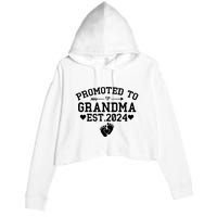 Soon To Be Grandma 2024 Gift Promoted To Grandma Est 2024 Crop Fleece Hoodie