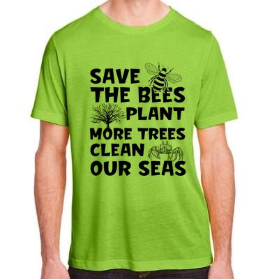 Save The Bees Plant More Trees Celebration Earth Day Gift Adult ChromaSoft Performance T-Shirt