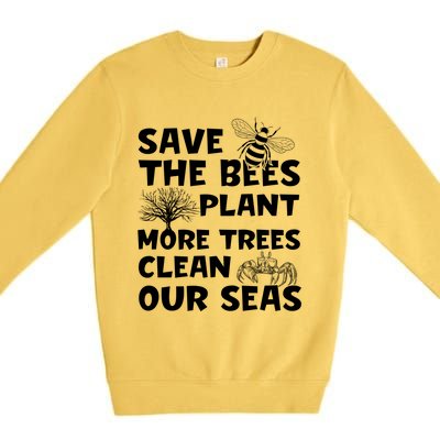 Save The Bees Plant More Trees Celebration Earth Day Gift Premium Crewneck Sweatshirt