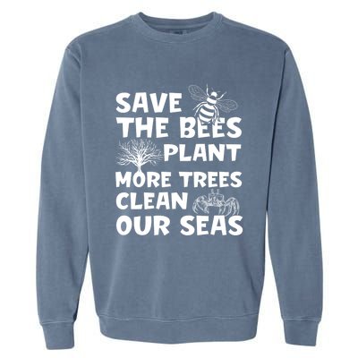 Save The Bees Plant More Trees Celebration Earth Day Gift Garment-Dyed Sweatshirt