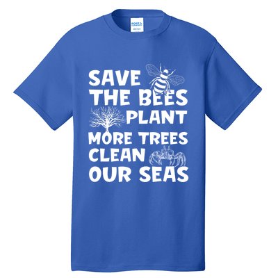 Save The Bees Plant More Trees Celebration Earth Day Gift Tall T-Shirt