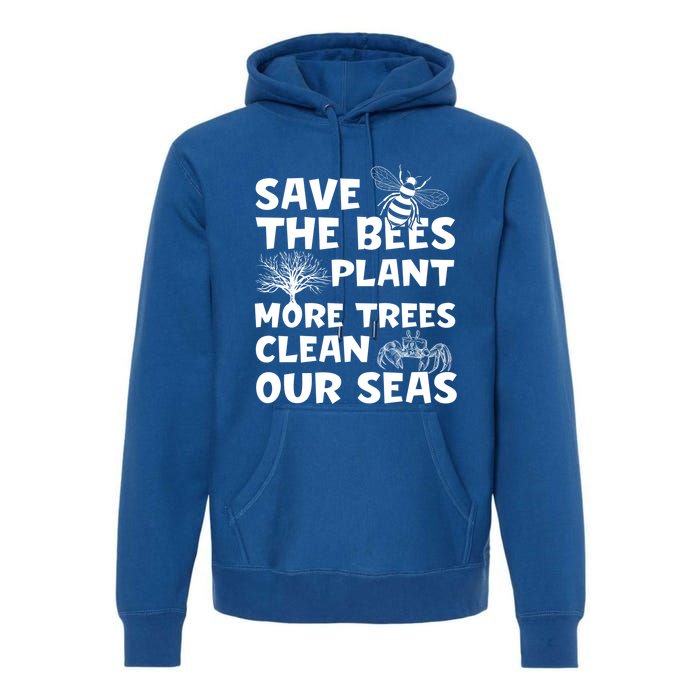 Save The Bees Plant More Trees Celebration Earth Day Gift Premium Hoodie