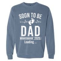 Soon To Be Dad Est 2025 New Dad To Be 2025 Garment-Dyed Sweatshirt