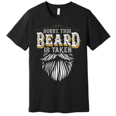 Sorry This Beard Is Taken Country Premium T-Shirt