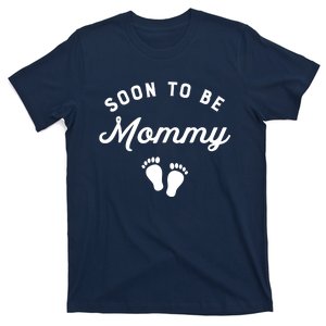 Soon To Be Mommy Funny Pregnancy Announcement Mom T-Shirt