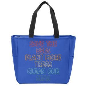 Save The Bees Plant More Trees Clean Seas Gift Zip Tote Bag