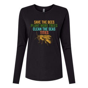 Save The Bees Plant More Trees Clean The Seas Funny Titties Gift Womens Cotton Relaxed Long Sleeve T-Shirt