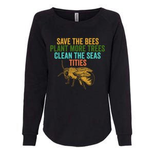 Save The Bees Plant More Trees Clean The Seas Funny Titties Gift Womens California Wash Sweatshirt