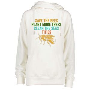 Save The Bees Plant More Trees Clean The Seas Funny Titties Gift Womens Funnel Neck Pullover Hood