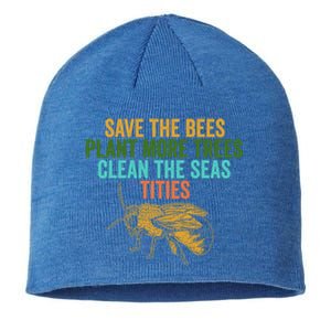 Save The Bees Plant More Trees Clean The Seas Funny Titties Gift Sustainable Beanie