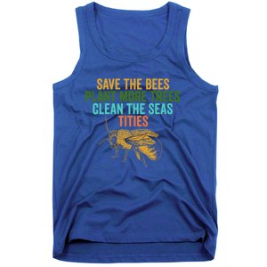 Save The Bees Plant More Trees Clean The Seas Funny Titties Gift Tank Top