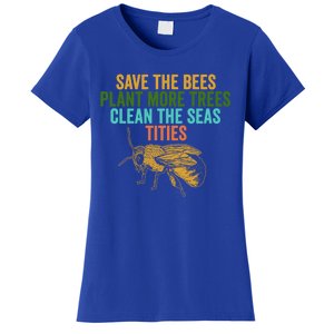 Save The Bees Plant More Trees Clean The Seas Funny Titties Gift Women's T-Shirt