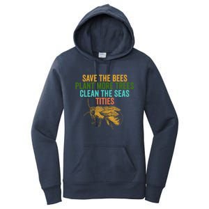 Save The Bees Plant More Trees Clean The Seas Funny Titties Gift Women's Pullover Hoodie