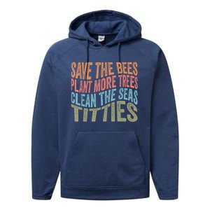 Save The Bees Plant More Trees Clean The Seas Titties Performance Fleece Hoodie