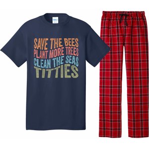 Save The Bees Plant More Trees Clean The Seas Titties Pajama Set