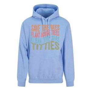 Save The Bees Plant More Trees Clean The Seas Titties Unisex Surf Hoodie