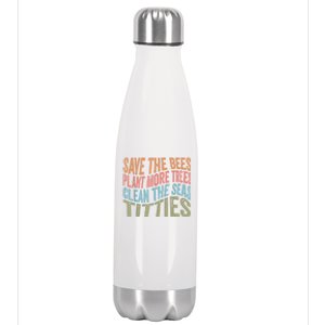 Save The Bees Plant More Trees Clean The Seas Titties Stainless Steel Insulated Water Bottle