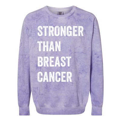 Stronger Than Breast Cancer Breast Cancer Awareness Gift Colorblast Crewneck Sweatshirt