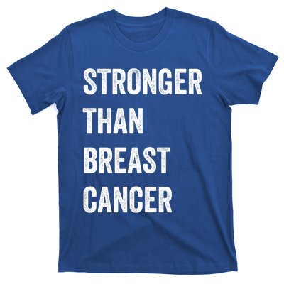 Stronger Than Breast Cancer Breast Cancer Awareness Gift T-Shirt