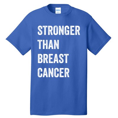 Stronger Than Breast Cancer Breast Cancer Awareness Gift Tall T-Shirt