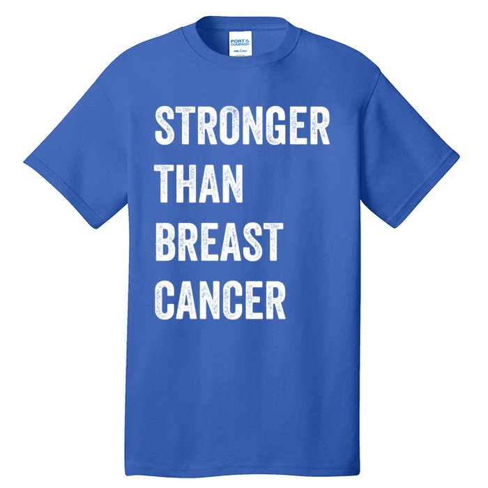 Stronger Than Breast Cancer Breast Cancer Awareness Gift Tall T-Shirt