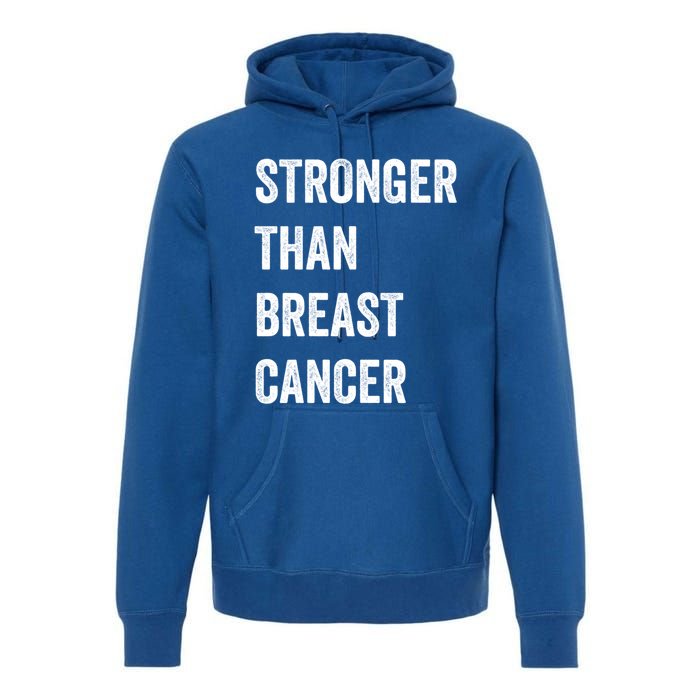 Stronger Than Breast Cancer Breast Cancer Awareness Gift Premium Hoodie