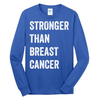 Stronger Than Breast Cancer Breast Cancer Awareness Gift Tall Long Sleeve T-Shirt