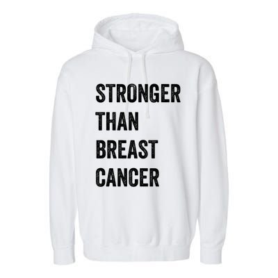 Stronger Than Breast Cancer Breast Cancer Awareness Gift Garment-Dyed Fleece Hoodie