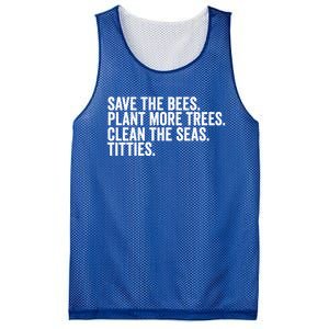 Save The Bees Plant More Trees Clean The Seas Titties Cool Gift Mesh Reversible Basketball Jersey Tank