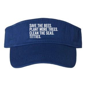 Save The Bees Plant More Trees Clean The Seas Titties Cool Gift Valucap Bio-Washed Visor