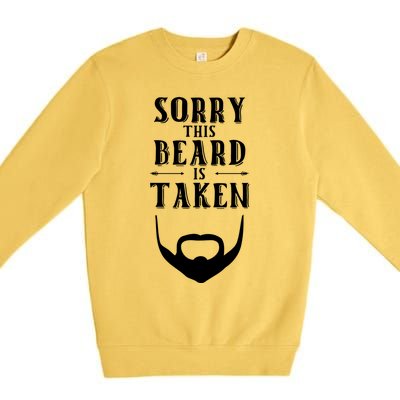 Sorry This Beard Is Taken Gift Valentines Day Gift Premium Crewneck Sweatshirt